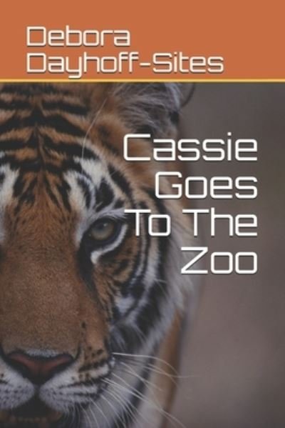 Cover for Debora Dayhoff-Sites · Cassie Goes To The Zoo (Taschenbuch) (2020)