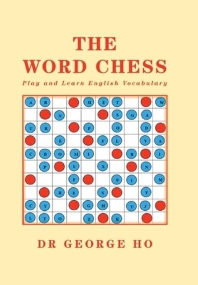 Dr George Ho · The Word Chess (Inbunden Bok) (2021)