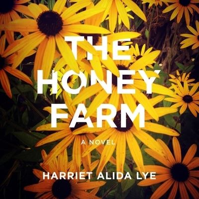 Cover for Harriet Alida Lye · The Honey Farm Lib/E (CD) (2018)