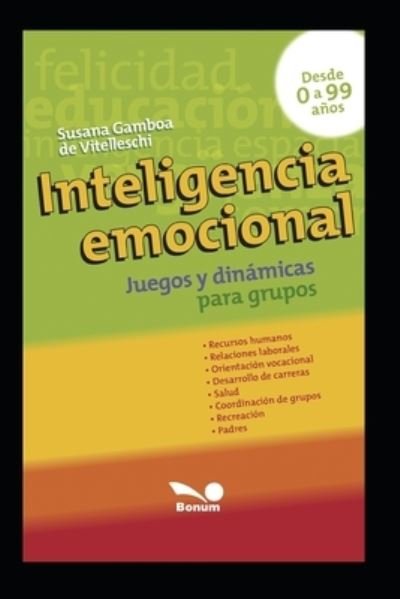 Cover for Susana Gamboa de Vitelleschi · Inteligencia Emocional: juegos y dinamicas para grupos - Inteligencia - Cultivando Las Emociones (Paperback Book) (2019)