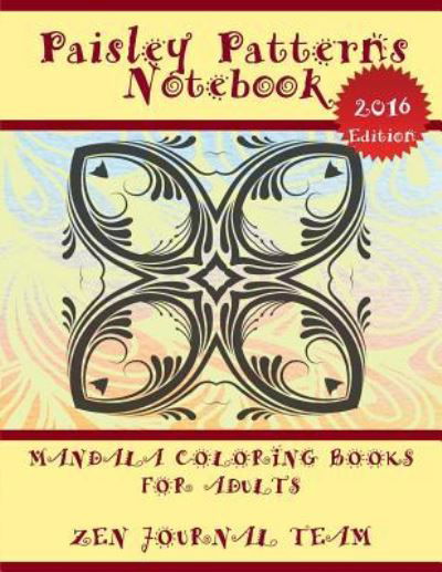 Paisley Patterns Notebook (Mandala Coloring Books For Adults) - Zen Journal Team - Kirjat - Speedy Title Management LLC - 9781682122310 - lauantai 7. marraskuuta 2015