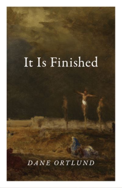 It Is Finished (10-Pack) - Dane Ortlund - Książki - Crossway Books - 9781682164310 - 14 listopada 2024