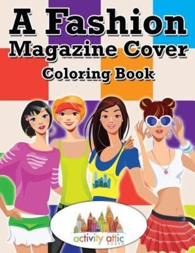 Cover for Activity Attic Books · A Fashion Magazine Cover Coloring Book (Pocketbok) (2016)