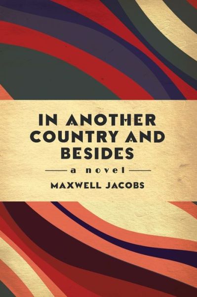 Cover for Maxwell Jacobs · In Another Country, and Besides (Paperback Book) (2018)
