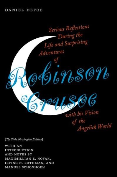 Cover for Daniel Defoe · Serious Reflections During the Life and Surprising Adventures of Robinson Crusoe with his Vision of the Angelick World: The Stoke Newington Edition (Hardcover bog) (2022)