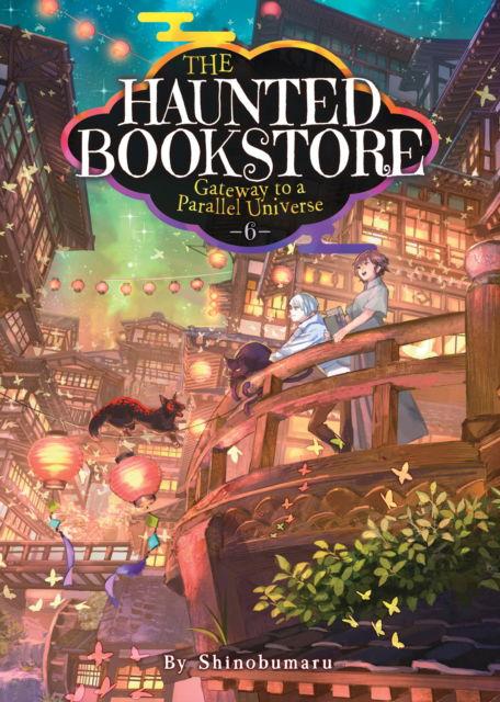 Cover for Shinobumaru · The Haunted Bookstore - Gateway to a Parallel Universe (Light Novel) Vol. 6 - The Haunted Bookstore - Gateway to a Parallel Universe (Paperback Book) (2023)