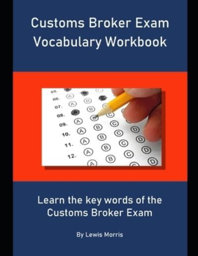 Cover for Lewis Morris · Customs Broker Exam Vocabulary Workbook (Paperback Book) (2019)