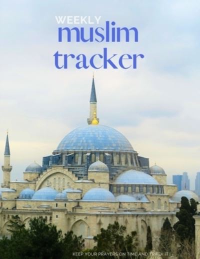 Cover for M Designer · Weekly Muslim Tracker (Paperback Book) (2019)