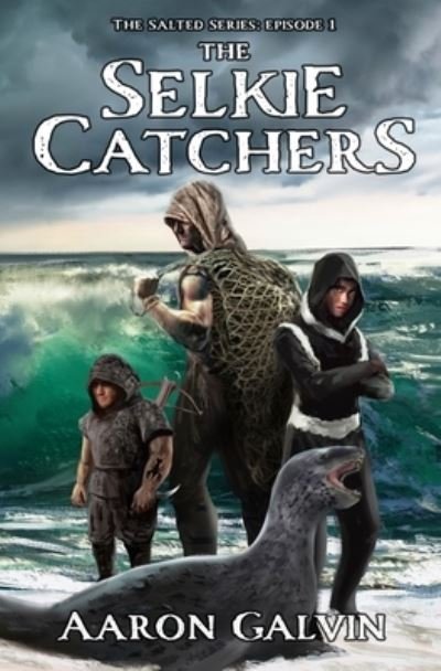 Cover for Aaron Galvin · The Selkie Catchers (Paperback Bog) (2020)