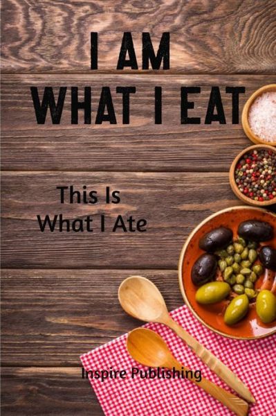 Cover for Inspire Publishing · I Am What I Eat (Paperback Book) (2019)