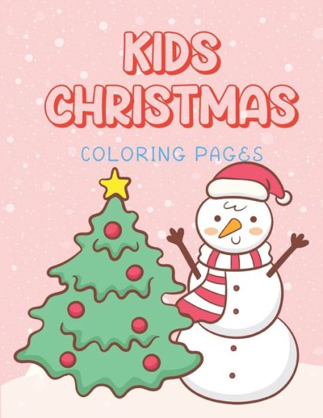 Kids Christmas Coloring Pages - Ralp T Woods - Książki - Independently Published - 9781707157310 - 10 listopada 2019