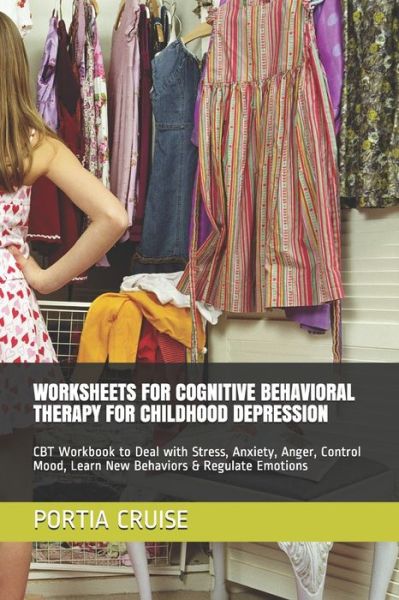 Cover for Portia Cruise · Worksheets for Cognitive Behavioral Therapy for Childhood Depression (Pocketbok) (2019)