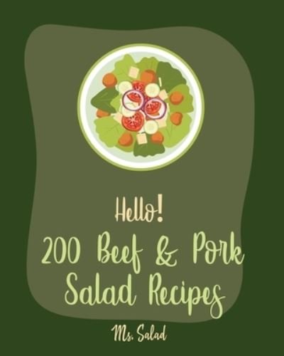 Cover for MS Salad · Hello! 200 Beef &amp; Pork Salad Recipes (Paperback Bog) (2019)