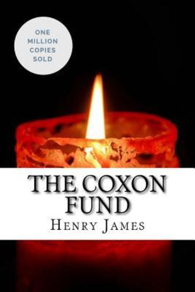 The Coxon Fund - Henry James - Books - Createspace Independent Publishing Platf - 9781717044310 - April 15, 2018