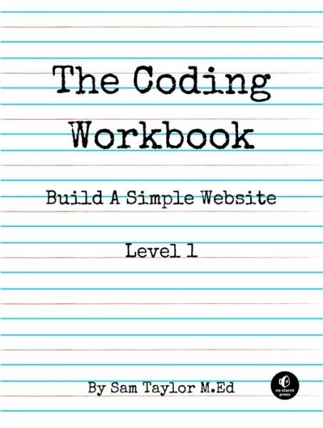 Cover for Sam Taylor · The Coding Workbook: Build a Website with HTML &amp; CSS (Paperback Book) (2020)