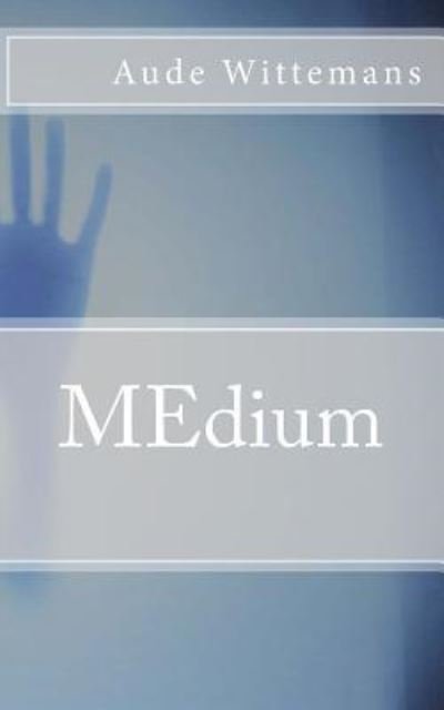 Cover for Aude K Wittemans · MEdium (Taschenbuch) (2018)