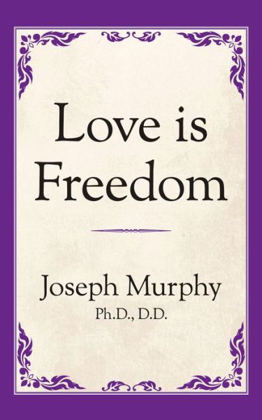 Cover for Dr. Joseph Murphy · Love is Freedom (Paperback Bog) (2019)
