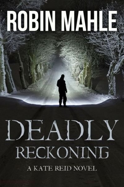 Cover for Robin Mahle · Deadly Reckoning (Taschenbuch) (2018)