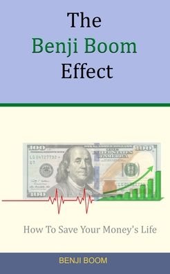 Cover for Benji Boom · The Benji Boom Effect: How To Save Your Money's Life (in 4 easy steps) (Paperback Book) (2020)