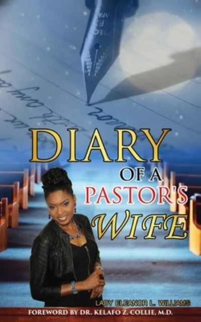 Diary of a Pastor's Wife - Eleanor Williams - Books - Shallaywa Hinds - 9781735541310 - November 30, 2020