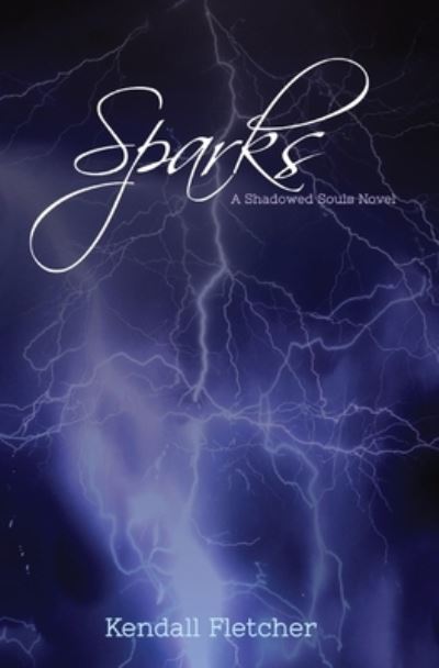 Cover for Kendall Fletcher · Sparks (Paperback Book) (2020)