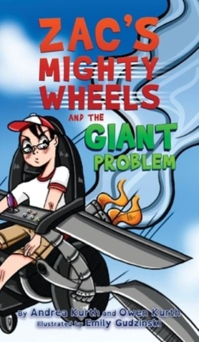 Cover for Andrea Kurth · Zac's Mighty Wheels and the Giant Problem (Hardcover Book) (2021)