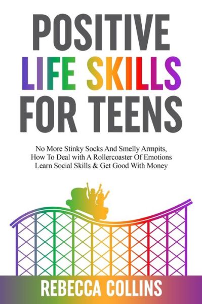 Cover for Rebecca Collins · Positive Life Skills For Teens (Paperback Book) (2022)