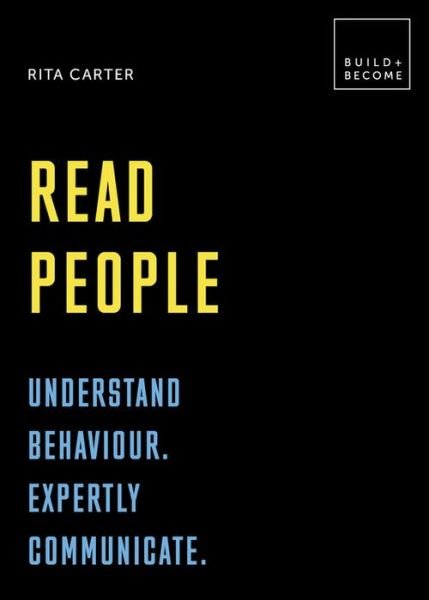 Cover for Rita Carter · Read People: Understand behaviour. Expertly communicate: 20 thought-provoking lessons (BUILD+BECOME) - Build+Become (Innbunden bok) (2018)