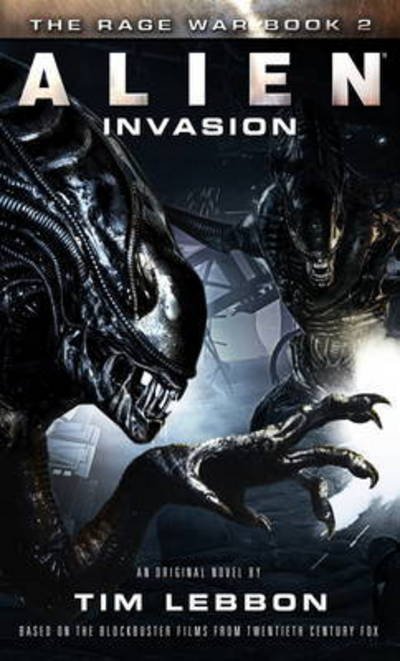 Cover for Tim Lebbon · Alien - Invasion: The Rage War Book 2 (Pocketbok) (2016)