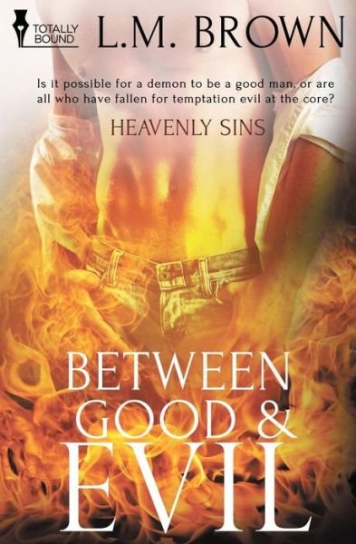 Cover for L.m. Brown · Between Good &amp; Evil (Heavenly Sins) (Volume 2) (Paperback Bog) (2014)