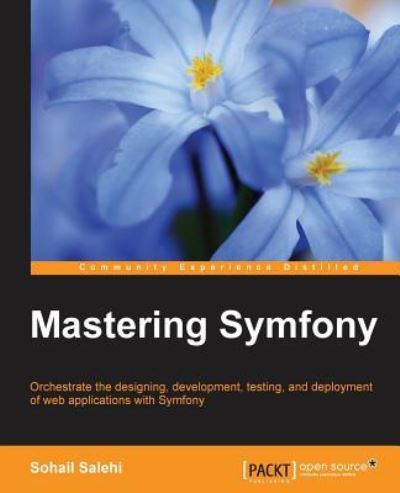 Sohail Salehi · Mastering Symfony (Paperback Book) (2016)