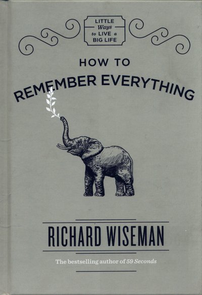 Cover for Richard Wiseman · How to Remember Everything (Gebundenes Buch) (2018)