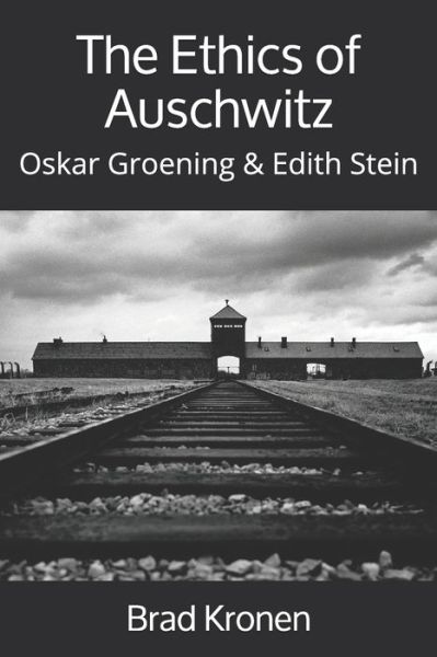 Cover for Brad Kronen · The Ethics of Auschwitz (Taschenbuch) (2019)