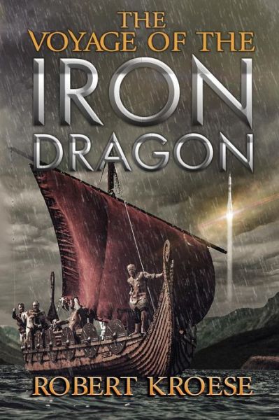 Cover for Robert Kroese · The Voyage of the Iron Dragon (Paperback Book) (2019)