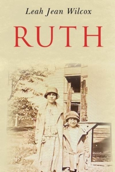 Ruth - Leah Wilcox - Books - Pegasus Elliot Mackenzie Publishers - 9781800162310 - July 27, 2023