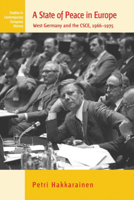 Cover for Petri Hakkarainen Hakkarainen · A State of Peace in Europe: West Germany and the CSCE, 1966-1975 - Studies in Contemporary European History (Paperback Book) (2022)