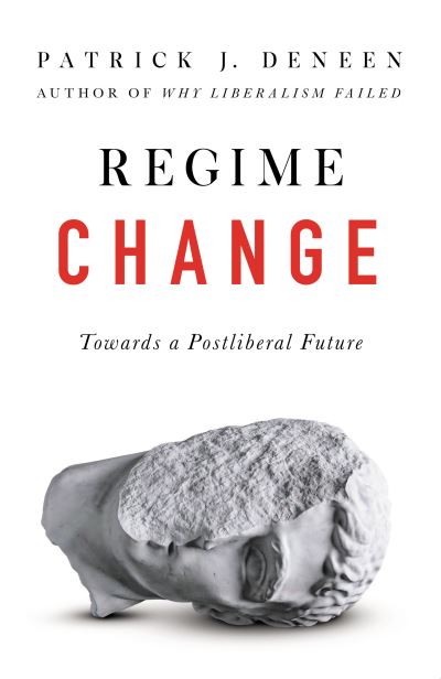 Cover for Patrick Deneen · Regime Change: Towards a Postliberal Future (Paperback Book) (2024)