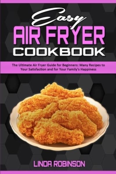 Cover for Linda Robinson · Easy Air Fryer Cookbook (Paperback Book) (2021)