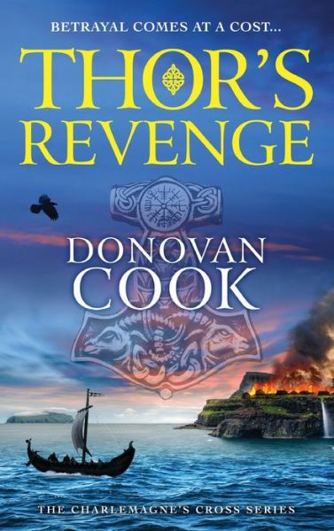 Cover for Donovan Cook · Thor's Revenge: A BRAND NEW action-packed Viking adventure from Donovan Cook for 2024 - The Charlemagne's Cross Series (Innbunden bok) (2024)