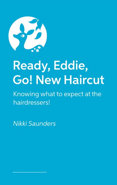 Cover for Nikki Saunders · Ready Eddie  Go! New Haircut: Knowing what to expect at the hairdressers! - Ready Eddie Go! (Hardcover Book) [Illustrated edition] (2024)