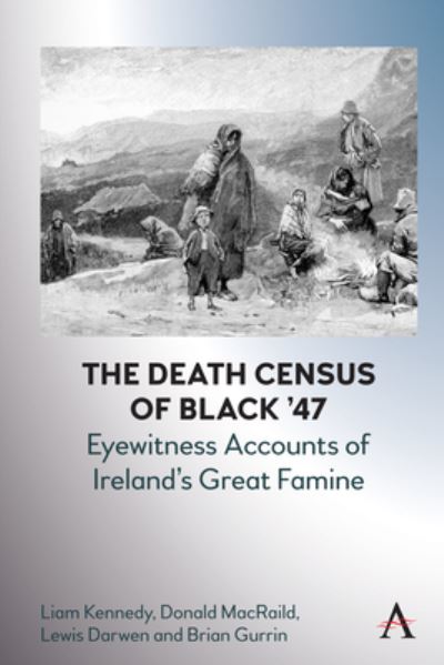 Cover for Liam Kennedy · The Death Census of Black ’47: Eyewitness Accounts of Ireland’s Great Famine - Anthem Irish Studies (Hardcover Book) (2023)