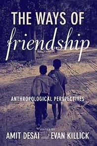 Cover for Desai · The Ways of Friendship: Anthropological Perspectives (Hardcover bog) (2010)