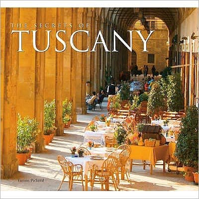 Best-Kept Secrets of Tuscany - Tamsin Pickeral - Bücher - Flame Tree Publishing - 9781847862310 - 1. August 2008