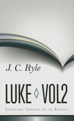 Cover for J C Ryle · Expository Thoughts on Luke: Volume 2 (Hardcover Book) (2012)