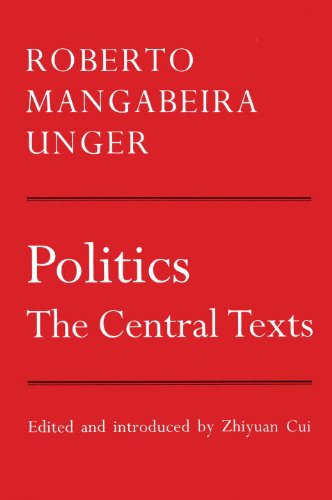 Cover for Roberto Mangabeira Unger · Politics: The Central Texts (Paperback Book) [Text is Free of Markings edition] (1997)
