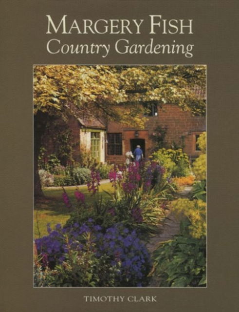 Cover for Timothy Clark · Margery Fish's Country Gardening (Hardcover Book) [New edition] (1999)