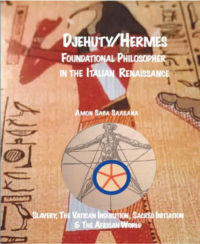 Amon Saba Saakana · Djehuty / hermes Foundational Philosopher In The Italian Renaissance (Taschenbuch) (2021)