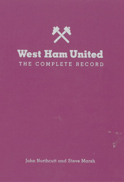 Cover for Steve Marsh · West Ham: The Complete Record (Hardcover Book) [Special edition] (2015)