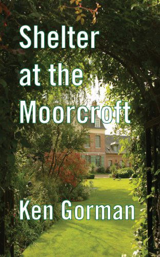 Cover for Ken Gormon · Shelter at the Moorcroft (Paperback Book) (2013)