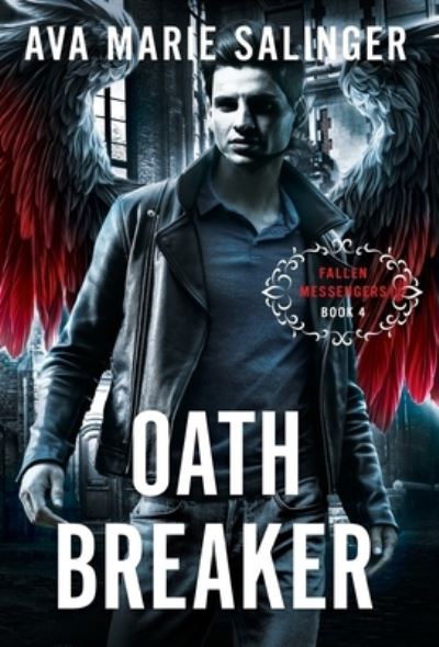 Cover for Ava Marie Salinger · Oathbreaker (Fallen Messengers Book 4) (Bok) (2022)